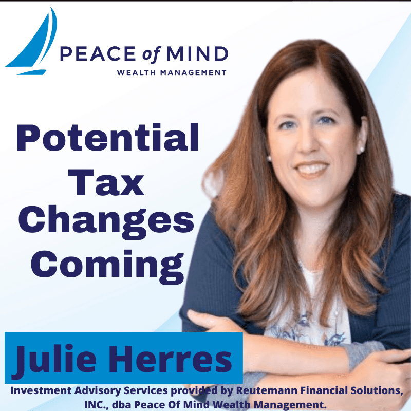 Ep. 99 - Julie Herres - Potential Tax Changes Coming - Peace of Mind ...